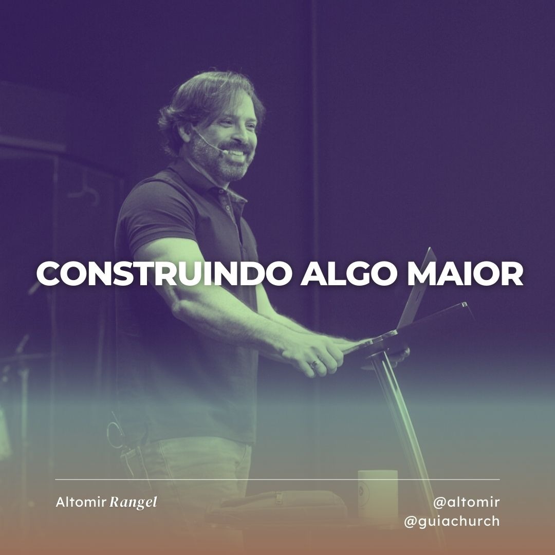 ALTOMIR RANGEL- CONSTRUINDO ALGO MAIOR