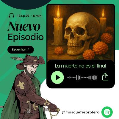 29 - La muerte no es el final