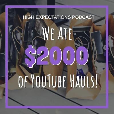 S4E04 - We Ate $2000 of YouTube Hauls!