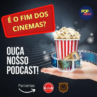 PODCAST DO CLAQUETE #013 - É O FIM DOS CINEMAS? PODCAST DO CLAQUETE #013 - É O FIM DOS CINEMAS?
