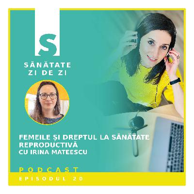 Irina Mateescu despre: Femeile și dreptul la sănătate reproductivă