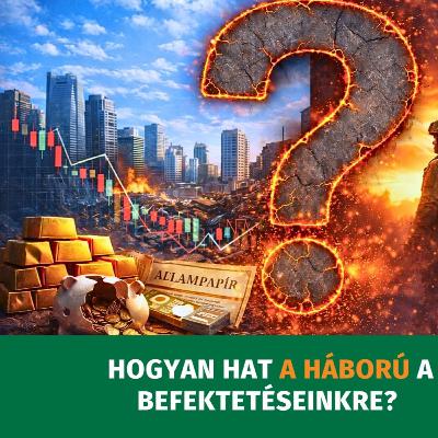 Hogyan hat a háború a befektetéseinkre? Hogyan hat a háború a befektetéseinkre?