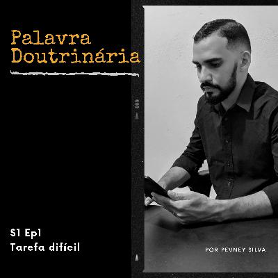 PD#1 - Tarefa difícil - Por Pevney Silva