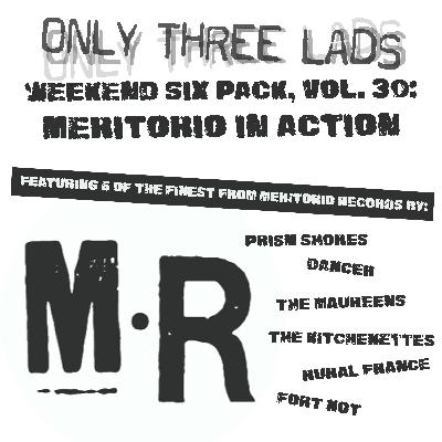 O3L Presents: Weekend Six Pack, Vol. 30 - Meritorio in Action O3L Presents: Weekend Six Pack, Vol. 30 - Meritorio in Action