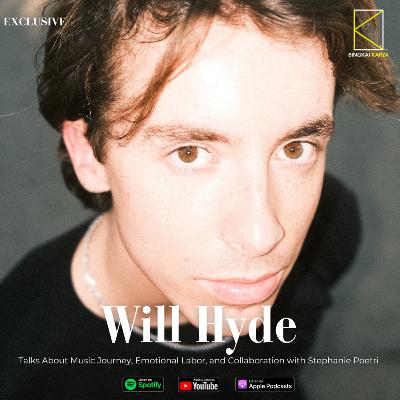 [Music] WILL HYDE Talks About Music Journey, Emotional Labor, and Collaboration with Stephanie Poetri