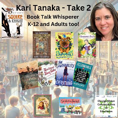 Kari Tanaka - Take Two Book Talk Whisperer K-12 and Adults too!