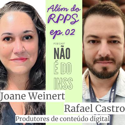 Além do RPPS - Joane Weinert e Rafael Castro: produtores de conteúdo digital Além do RPPS - Joane Weinert e Rafael Castro: produtores de conteúdo digital
