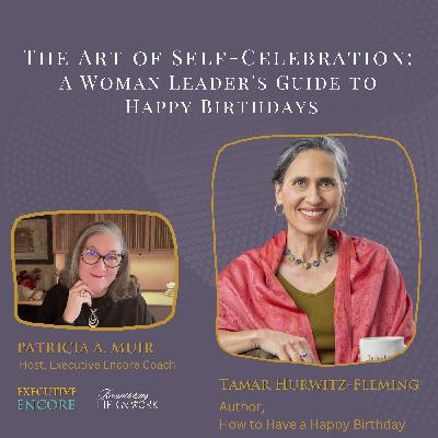 The Art of Self-Celebration: How to Have a Happy Birthday with Tamar Hurwitz-Fleming The Art of Self-Celebration: How to Have a Happy Birthday with Tamar Hurwitz-Fleming