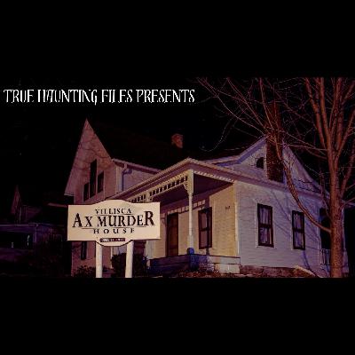 Episode 3: The Villisca Axe Murder House (Part 1)