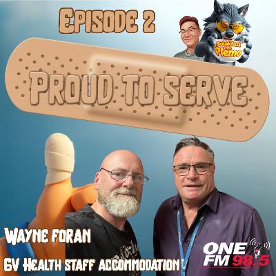 Proud to Serve - Episode Two: with staff accommodation's Wayne Foran