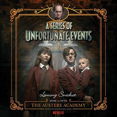 Lemony Snicket's The Austere Academy