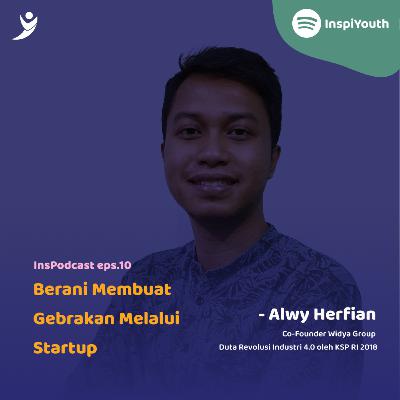 "Berani Membuat Gebrakan Melalui Startup" oleh Alwy Herfian