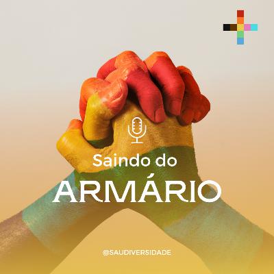 #70 - Saindo do Armário no Mês do Orgulho LGBTQIA