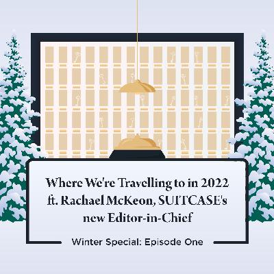 Where We're Travelling to in 2022 Where We're Travelling to in 2022