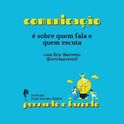 COMUNICAÇÃO: é sobre quem fala é quem ouve