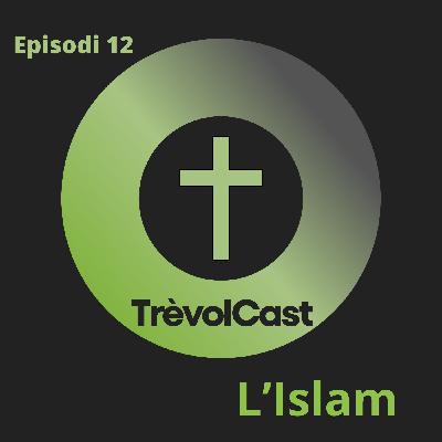 Episodi 12: L'Islam (amb Oscar Aguayo)