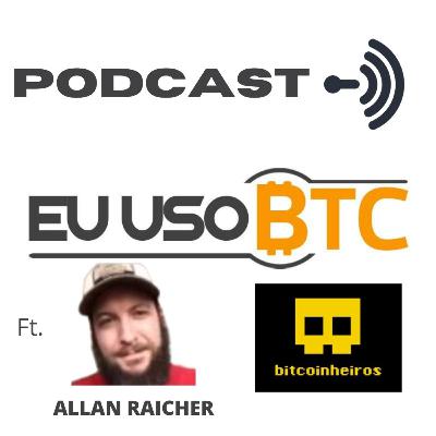 Bate-papo com ALLAN RAICHER (Bitcoinheiros) Bate-papo com ALLAN RAICHER (Bitcoinheiros)