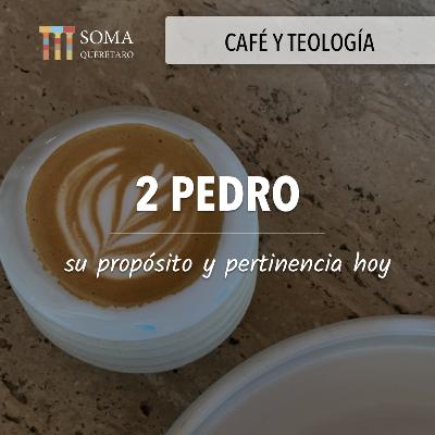 Café y Teología: 2 Pedro, su propósito y pertinencia hoy