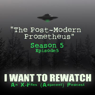 Season 5, Episode 5: “The Post-Modern Prometheus”