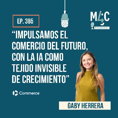 Commerce: Analizamos el nuevo ecosistema alrededor de BigCommerce, con Gaby Herrera [385]