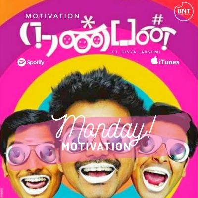 Motivation oda நன்பன் ! | Monday Motivation | ft psychologist Divya Lakshmi | BNT
