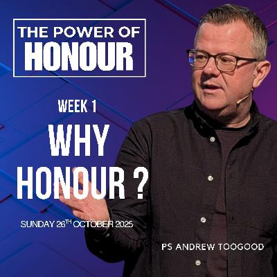 Living the life of honour - Ps Andrew Toogood - 26.10.25