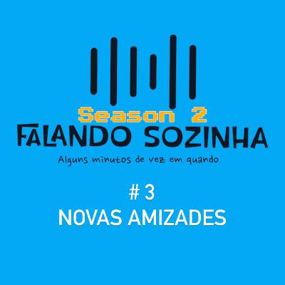 S2 #3 Novas amizades
