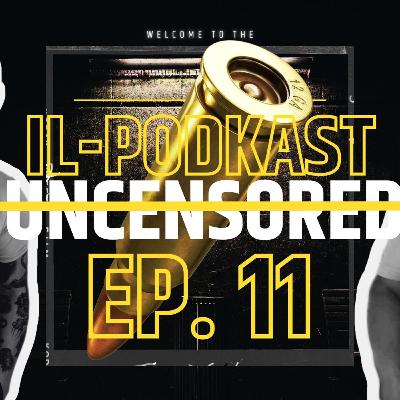 Il-Podkast Uncensored - EP. 11