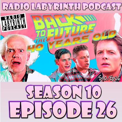 S10 Ep26: Back to the Future turns 40!