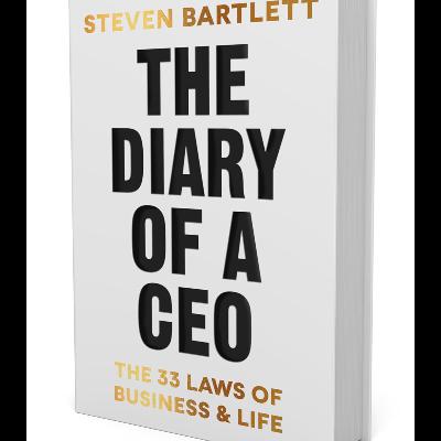 The Diary of a CEO: The 33 Laws of Business and Life by Steven Bartlett, Book Summary, Podcast