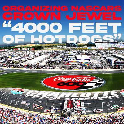 #19 Coca-Cola 600 Stories They Don't Show On TV with Charlotte Motor Speedway