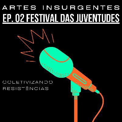 Episódio 2 - Festival das Juventudes