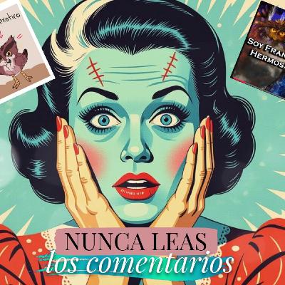 Nunca leas los comentarios sobre Frankelda Ep 05
