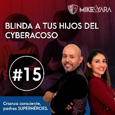 BLINDA A TUS HIJOS DEL CYBERACOSO