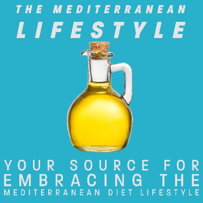 Episode 21: Sweet but Simple - How to Enjoy Desserts the Mediterranean Diet Way