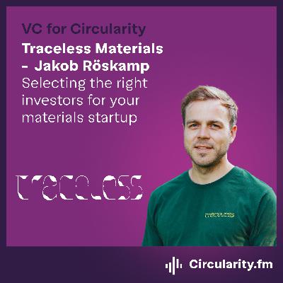 Selecting the right investors for your materials startup with  Jakob Röskamp from Traceless Materials