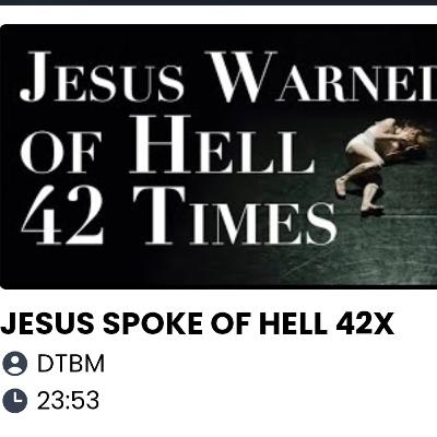 JESUS SPOKE OF HELL 42X