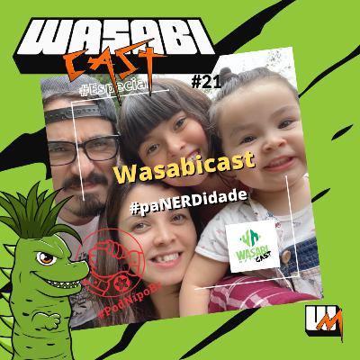 Wasabicast 21 - PaNERDidade (resgatando episódio) Wasabicast 21 - PaNERDidade (resgatando episódio)