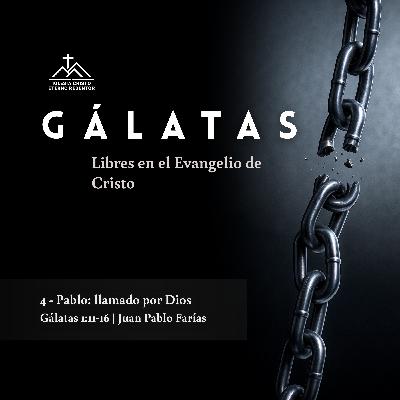 4 - Pablo: llamado por Dios | Gálatas: Libres en el Evangelio de Jesucristo 4 - Pablo: llamado por Dios | Gálatas: Libres en el Evangelio de Jesucristo