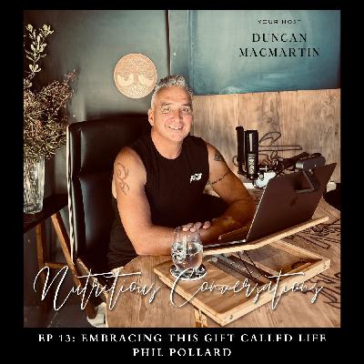 NC 13: Embracing this Gift Called Life - Phil Pollard