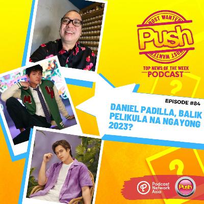 Daniel Padilla, balik pelikula na ngayong 2023? | PUSH Most Wanted [VIDEO]