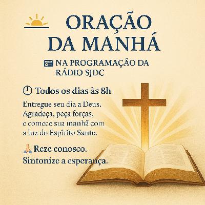 08H00 - Oração da Manhã 08H00 - Oração da Manhã