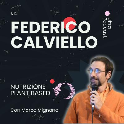 Nutrizione Per La Corsa, Alimentazione Plant Based, Integrazione e tanto altro con Federico Calviello