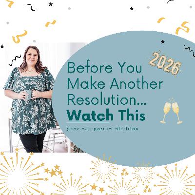 Before You Make Another Resolution... Listen to This