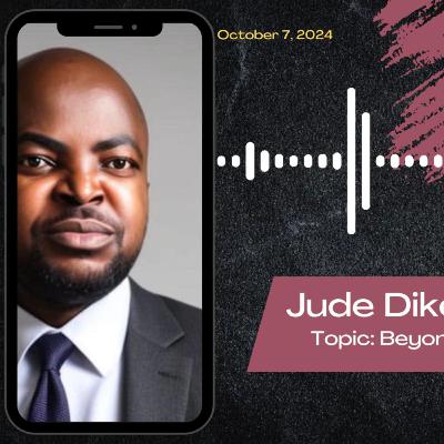 Episode 3: "Beyond Limits" with Dr. Jude Dike