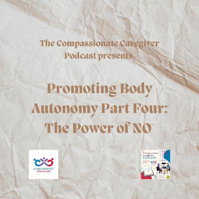 218. Promoting Body Autonomy Part Four: The Power of No