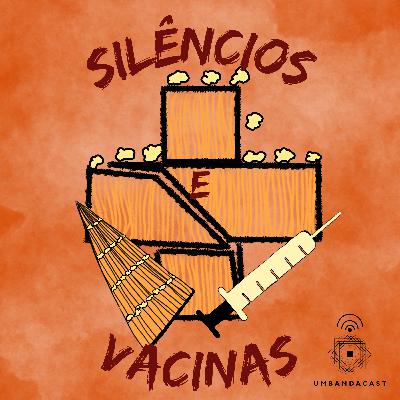 #36 - Silêncios e Vacinas #36 - Silêncios e Vacinas