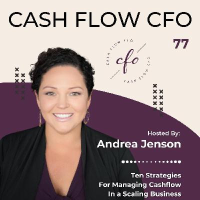 Ten Strategies for Managing Cash Flow in a Scaling Business
