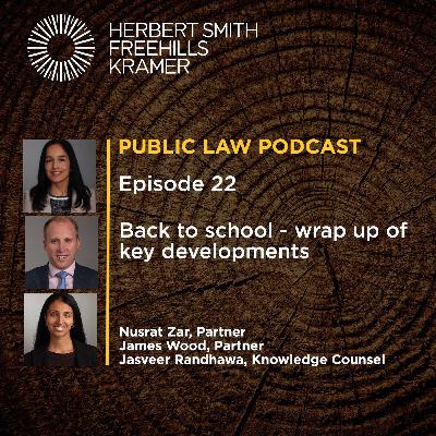 Public Law Podcast EP22: Back to school - wrap up of key developments