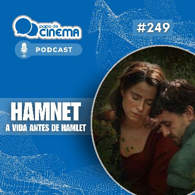 #249 :: Hamnet: A Vida Antes de Hamlet